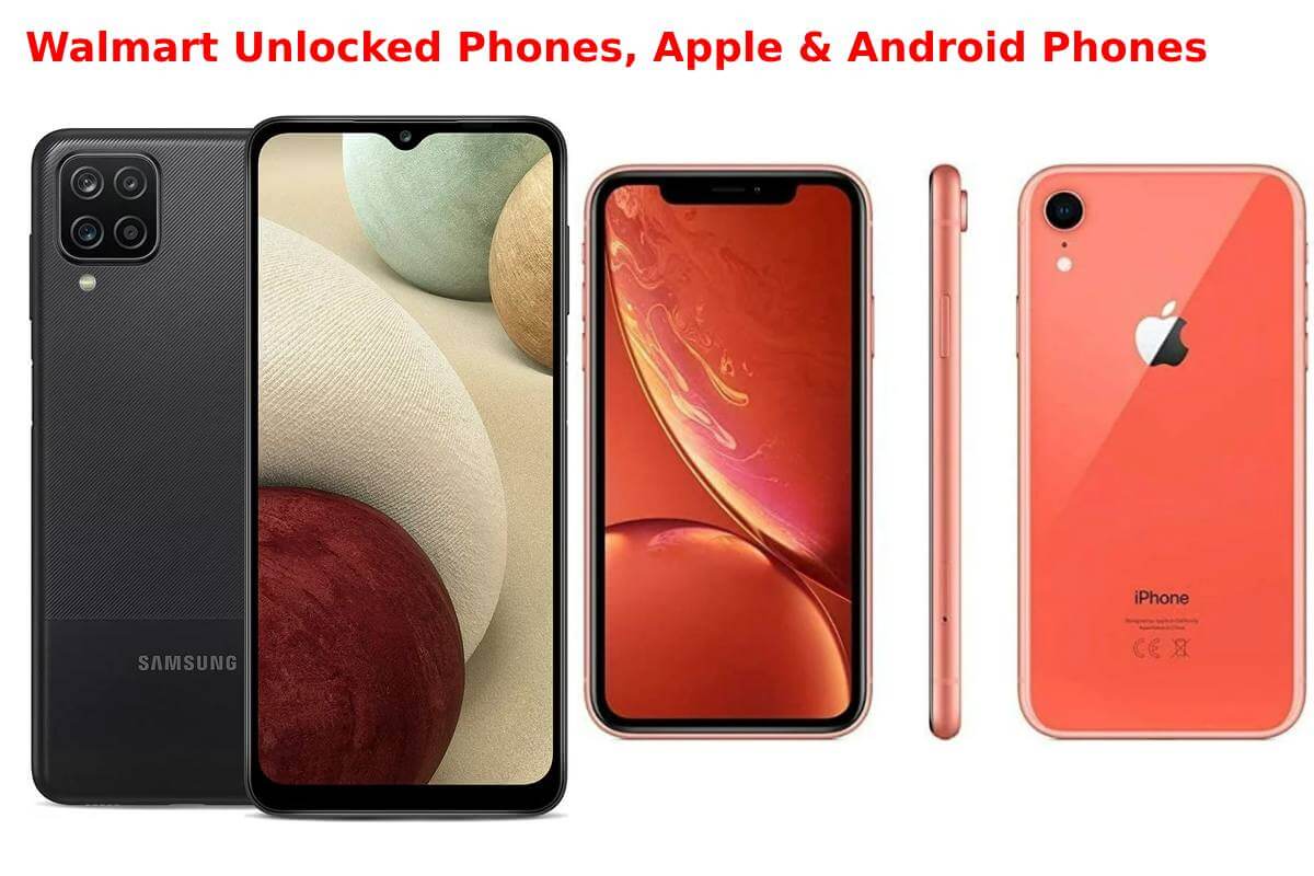 Walmart Unlocked Phones, Apple & Android Phones