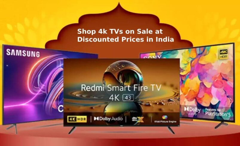 Shop 4k TVs on Sale at Discounted Prices in India