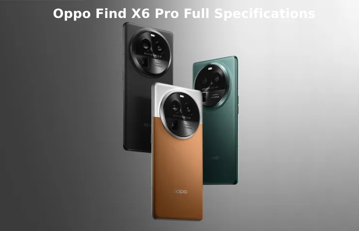 Oppo Find X6 Pro Full Specifications