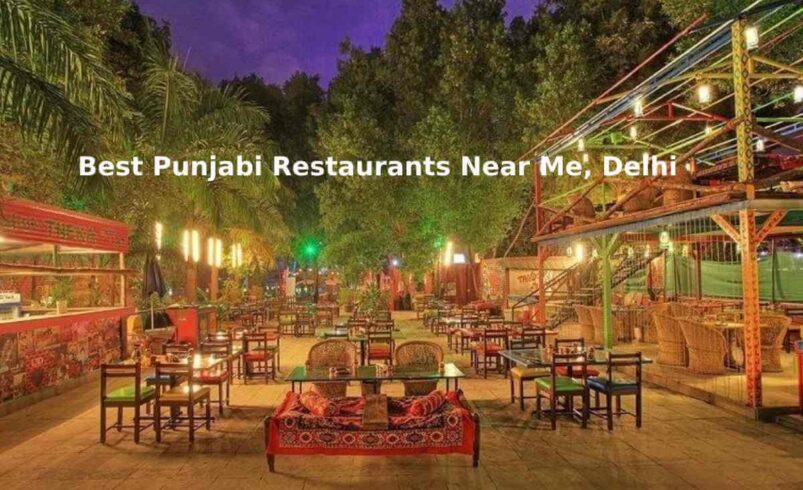 Best Punjabi Restaurants Near Me, Delhi