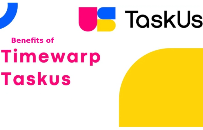 Benefits of Using Timewarp Taskus